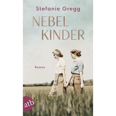 Nebelkinder, Taschenbuch von Stefanie Gregg, Aufbau TB, 978-3-7466-3592-7