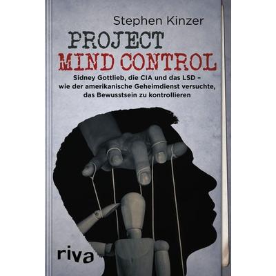 Project Mind Control, Gebundene Ausgabe von Stephen Kinzer, Riva, 978-3-7423-1336-2