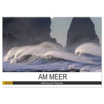 Am Meer. Sehnsucht Wasser (Wandkalender 2027 DIN A2 quer), CALVENDO Monatskalender
