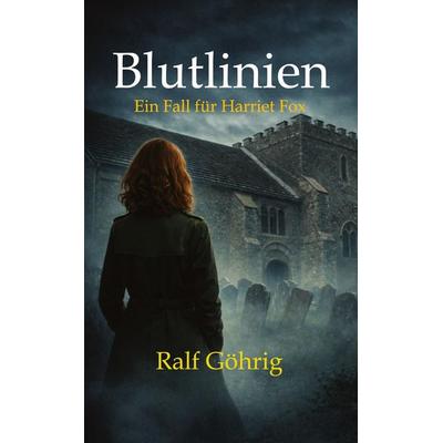 Blutlinien, Taschenbuch von Ralf Göhrig, Tredition, 978-3-384-88251-6