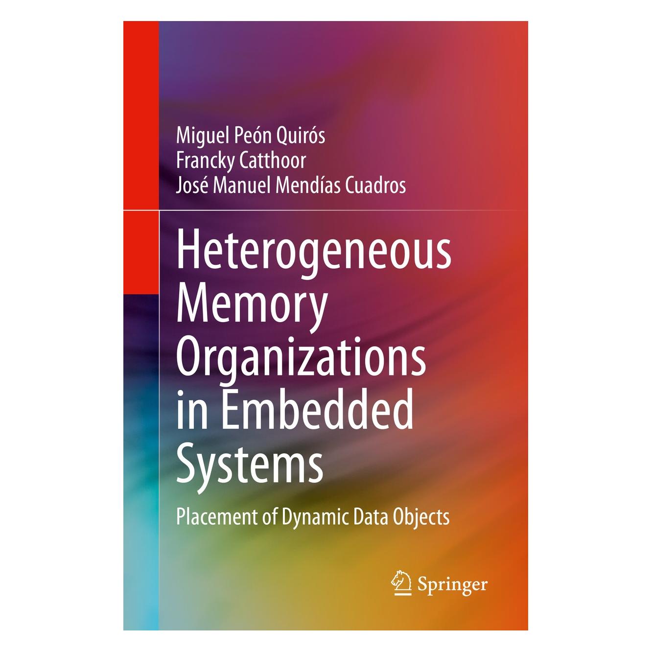 Springer Heterogeneous Memory Organizations in Embedded Systems (Englisch, Hardcover, Francky Catthoor, José Manuel Mendías Cuadros, Miguel Peón Quirós) (9783030374310)