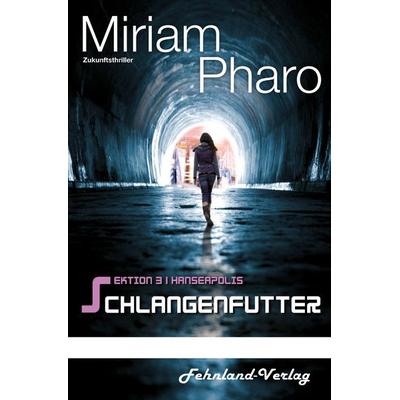 Sektion 3|Hanseapolis – Schlangenfutter, Taschenbuch von Miriam Pharo, Fehnland Verlag, 978-3-96971-023-4