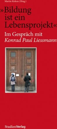 Martin Martin Kolozs (Hrsg.) - Bildung ist ein Lebensprojekt. Im Gespräch mit Konrad Paul Liessmann - Preis vom 30.09.2026 22:30:23 h
