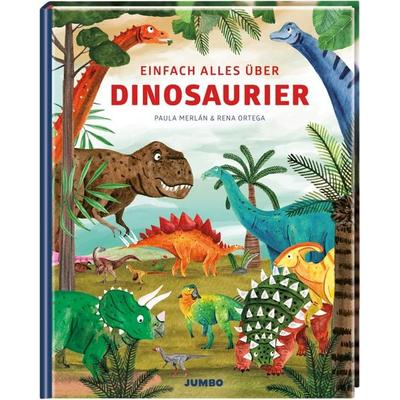 Einfach alles über Dinosaurier, Gebundene Ausgabe von Paula Merlán, JUMBO, 978-3-8337-5075-5