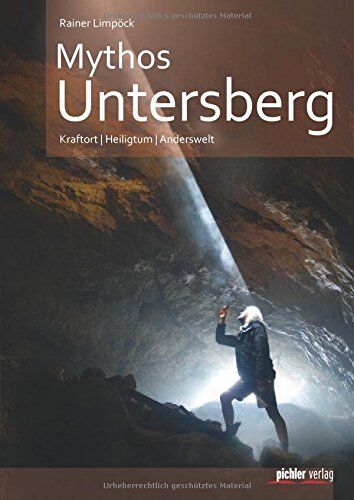 Rainer Limpöck - Mythos Untersberg: Kraftort - Heiligtum - Anderswelt - Preis vom 01.10.2026 17:08:56 h