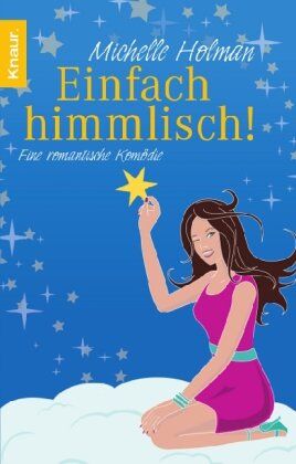 Michelle Holman - Einfach himmlisch!: Eine romantische Komödie - Preis vom 09.10.2026 07:28:09 h