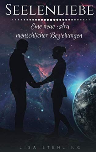 Lisa Stehling - Seelenliebe - eine neue Ära menschlicher Beziehungen - Preis vom 09.10.2026 07:28:09 h