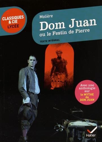 Molière - Dom Juan ou Le festin de pierre : 1665 : suivi d'une anthologie sur le mythe de Don Juan - Preis vom 02.10.2026 23:42:20 h