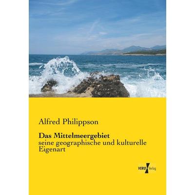 Das Mittelmeergebiet, Taschenbuch von Alfred Philippson, BoD - Books on Demand, 978-3-95738-723-3