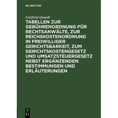 Tabellen zur Gebührenordnung für Rechtsanwälte, zur Reichskostenordnung in freiwilliger Gerichtsbarkeit, zum Gerichtskostengesetz und