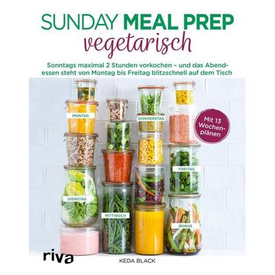 Sunday Meal Prep vegetarisch, Gebundene Ausgabe von Keda Black, Riva, 978-3-7423-1210-5