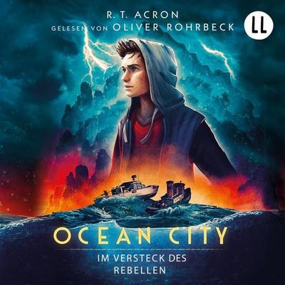 Ocean City Teil 2 – Im Versteck des Rebellen - R. T. Acron, Audio, 9783947966844