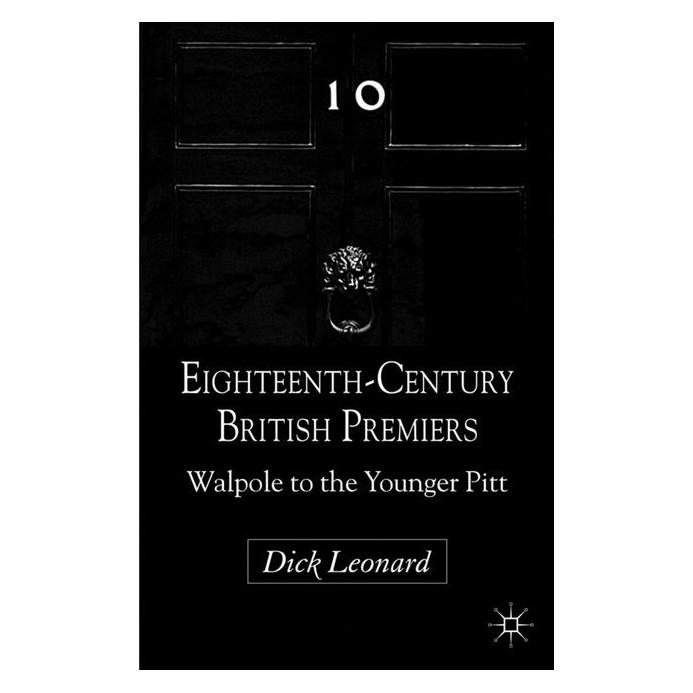 Springer Eighteenth-Century British Premiers (Englisch, Softcover, D Leonard, D. Leonard, Dick Leonard) (55401366)