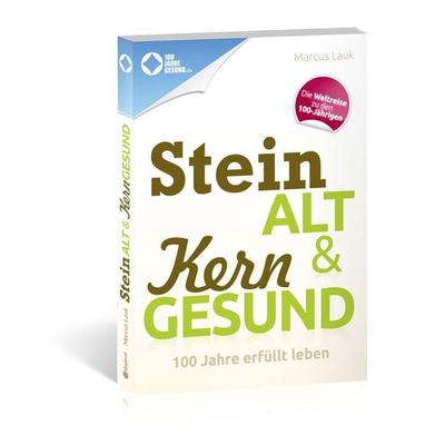 Steinalt und Kerngesund, Taschenbuch von Marcus Lauk, Draksal Fachverlag, 978-3-86243-106-9