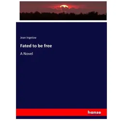 Fated to be free, Fachbücher von Jean Ingelow