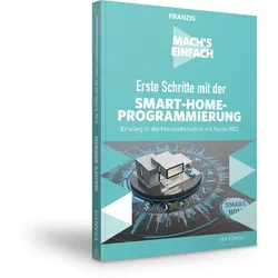 Erste Schritte mit der Smart-Home-Programmierung - Mach's Einfach