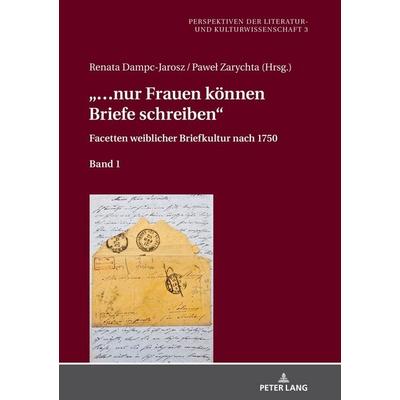 «… nur Frauen können Briefe schreiben», Gebundene Ausgabe von , Peter Lang GmbH, Internationaler Verlag der Wissenschaften, 978-3-631-74125-2