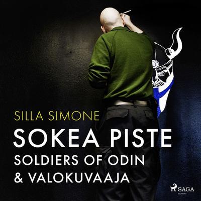 Sokea piste – Soldiers of Odin & valokuvaaja - Silla Simone, Audio, 9788727231907