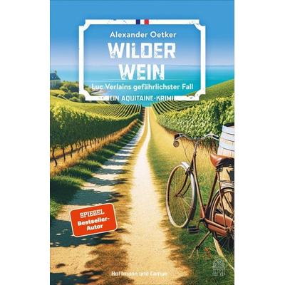 Wilder Wein, Taschenbuch von Alexander Oetker, Hoffmann Und Campe, 978-3-455-01808-0