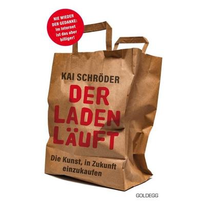 Der Laden läuft, Gebundene Ausgabe von Kai Schröder, Goldegg, 978-3-99060-287-4