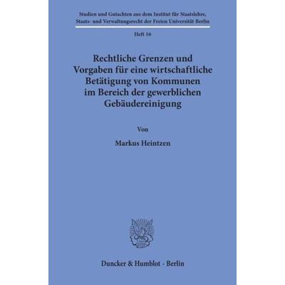 Rechtliche Grenzen und Vorgaben für eine wirtschaftliche Betätigung von Kommunen im Bereich der gewerblichen Gebäudereinigung., Taschenbuch von Markus