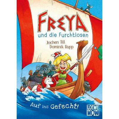 Freya und die Furchtlosen (Band 1) - Auf ins Gefecht!, Gebundene Ausgabe von Jochen Till, Loewe