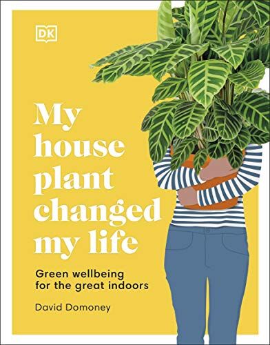 David Domoney - My House Plant Changed My Life: Green Wellbeing for the Great Indoors - Preis vom 09.10.2026 07:28:09 h