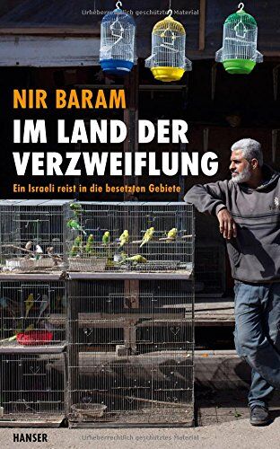 Nir Baram - Im Land der Verzweiflung: Ein Israeli reist in die besetzten Gebiete - Preis vom 30.09.2026 09:01:18 h