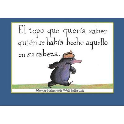 El topo que quería saber quién se había hecho aquello en su cabeza, Taschenbuch von Werner Holzwarth, Ediciones Beascoa, 978-84-488-4630-5