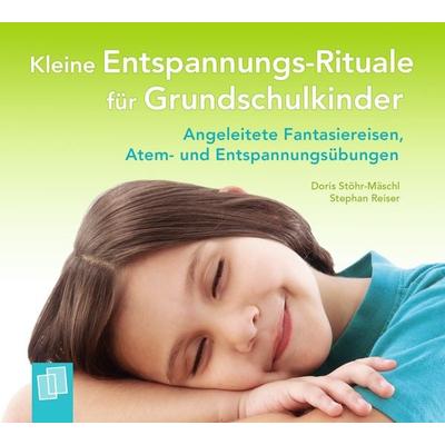 Kleine Entspannungs-Rituale für Grundschulkinder - Doris Stöhr-Mäschl,Stephan Reiser, CD, 9783834625878