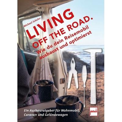 LIVING OFF THE ROAD, Taschenbuch von Michael Scheler, Motorbuch Verlag, 978-3-613-50922-1