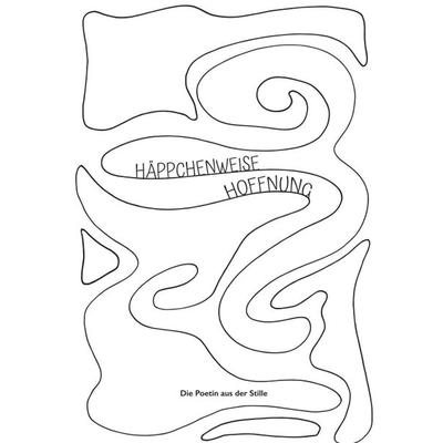 Häppchenweise Hoffnung, Taschenbuch von Die Poetin aus der Stille, Tredition, 978-3-347-30900-5
