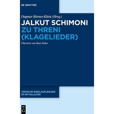 Jalkut Schimoni zu Threni (Klagelieder), Gebundene Ausgabe von , De Gruyter, 978-3-11-072244-4