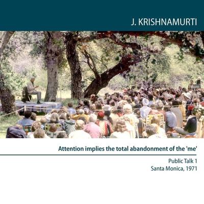 Attention implies the total abandonment of the 'me. - Jiddu Krishnamurti, Audio, 9781911140177