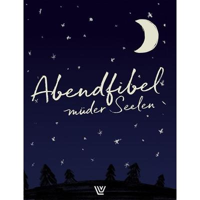 Abendfibel müder Seelen, Gebundene Ausgabe von , Luther-Verlag, 978-3-7858-0754-5