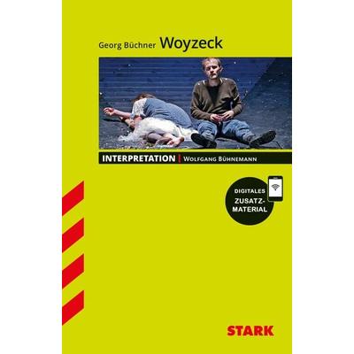 STARK Interpretationen Deutsch - Georg Büchner: Woyzeck, Taschenbuch von Wolfgang Bühnemann, Stark Verlag GmbH, 978-3-8490-5665-0