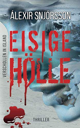 Álexir Snjórsson - EISIGE HÖLLE - Verschollen in Island: Ein Island Thriller - Preis vom 02.10.2026 23:42:20 h