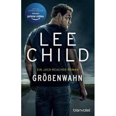 Größenwahn, Taschenbuch von Lee Child, Blanvalet, 978-3-7341-1203-4