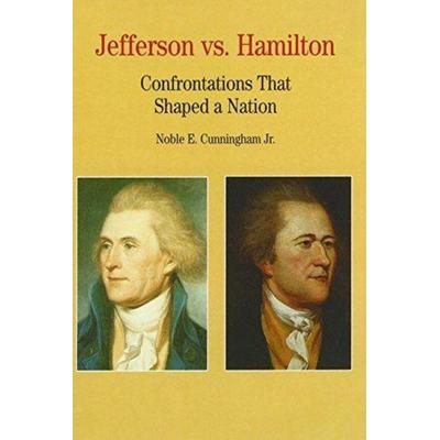 Thomas Jefferson Versus Alexander Hamilton, Gebundene Ausgabe von Noble E. Cunningham Jr, Macmillan Learning, 978-0-312-08585-8