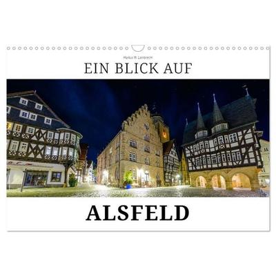 Ein Blick auf Alsfeld (Wandkalender 2027 DIN A3 quer), CALVENDO Monatskalender