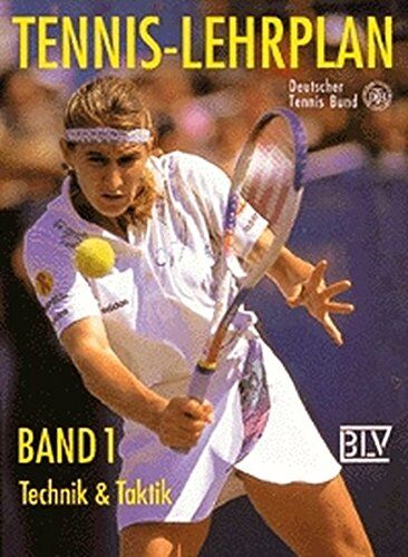 Deutscher Tennis Bund - Tennis-Lehrplan, Bd.1, Technik und Taktik - Preis vom 06.10.2026 07:26:00 h