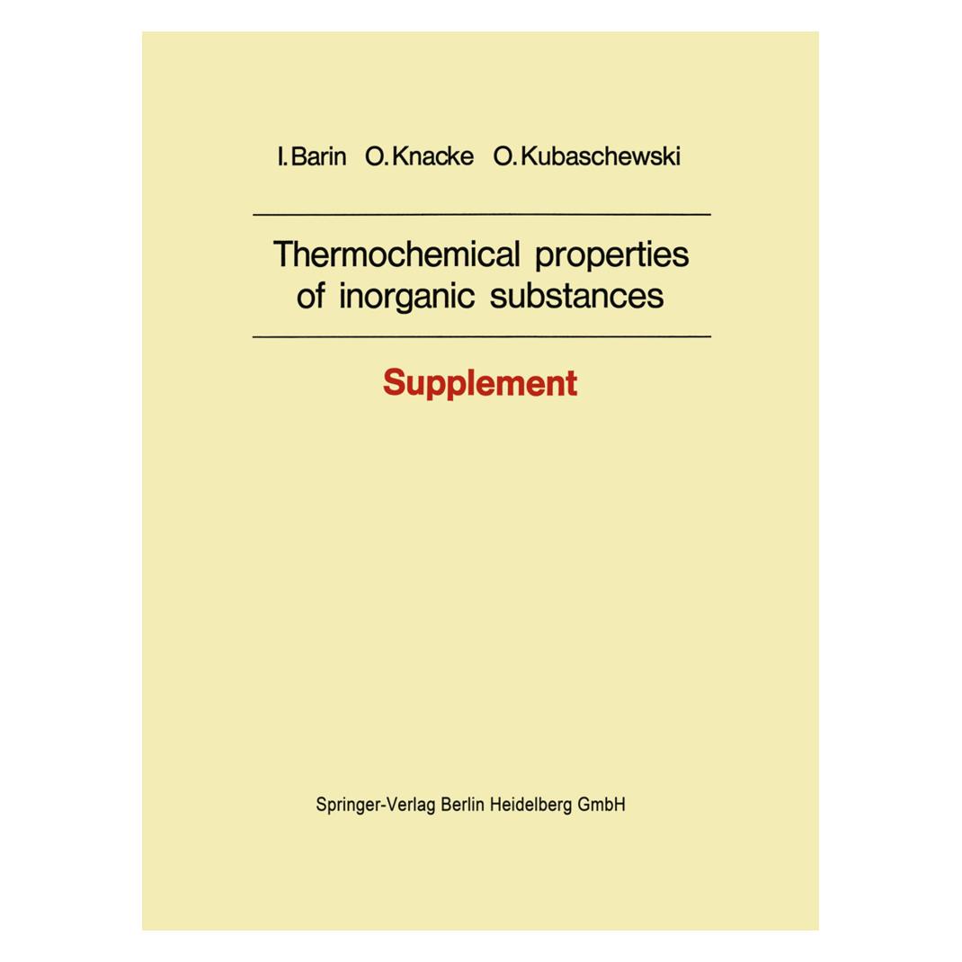 Springer Thermochemical properties of inorganic substances (Englisch, Softcover, I Barin, I. Barin, O Knacke, O Kubaschewski, O. Knacke, O. Kubaschewski) (55562332)