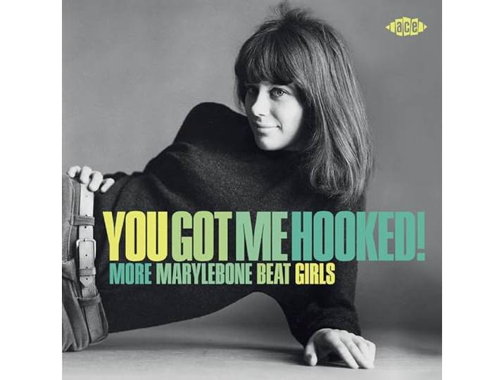 You Got Me Hooked! More Marylebone Beat Girls