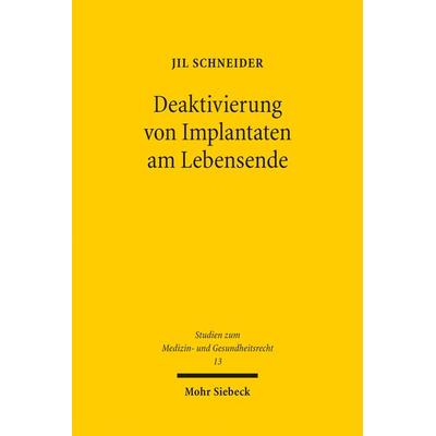 Deaktivierung von Implantaten am Lebensende, Taschenbuch von Jil Schneider, Mohr Siebeck, 978-3-16-162705-7