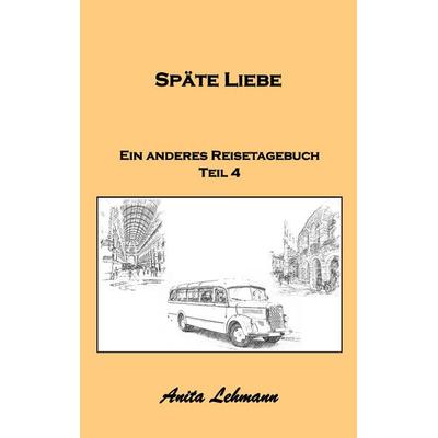 Späte Liebe, Taschenbuch von Anita Lehmann, BoD – Books on Demand, 978-3-7504-1028-2
