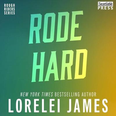 Rode Hard, Put Up Wet - Lorelei James, Audio, 9781624611582