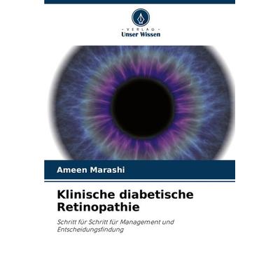 Klinische diabetische Retinopathie, Taschenbuch von Ameen Marashi, Verlag Unser Wissen, 978-620-7-97069-8