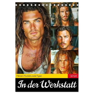 In der Werkstatt. Männer, Muskeln, coole Typen (Tischkalender 2026 DIN A5 hoch), CALVENDO Monatskalender