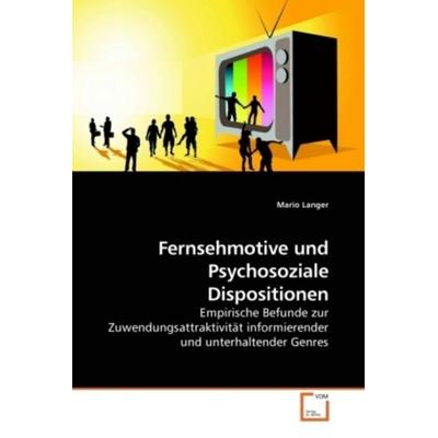Langer, M: Fernsehmotive und Psychosoziale Dispositionen, Taschenbuch von Mario Langer, VDM, 978-3-639-21860-2