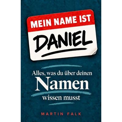 Mein Name ist Daniel, Taschenbuch von Martin Falk, Buchwerk, 978-3-694-71158-2